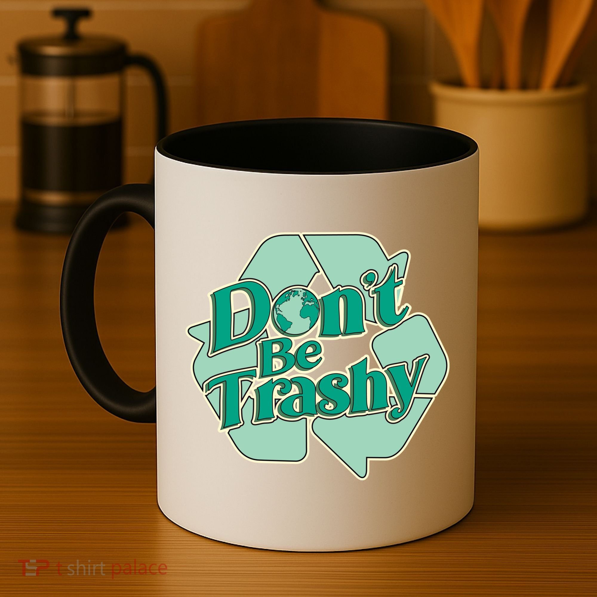Don't Be Trashy Cool Gift Coffee Mug