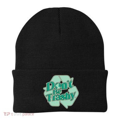 Don't Be Trashy Cool Gift Beanie