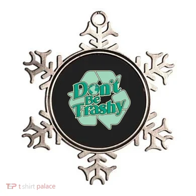 Don't Be Trashy Cool Gift Ornament