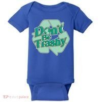 Don't Be Trashy Cool Gift Baby Bodysuit thumb 0