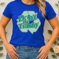Don't Be Trashy Cool Gift Women's T-Shirt thumb 2