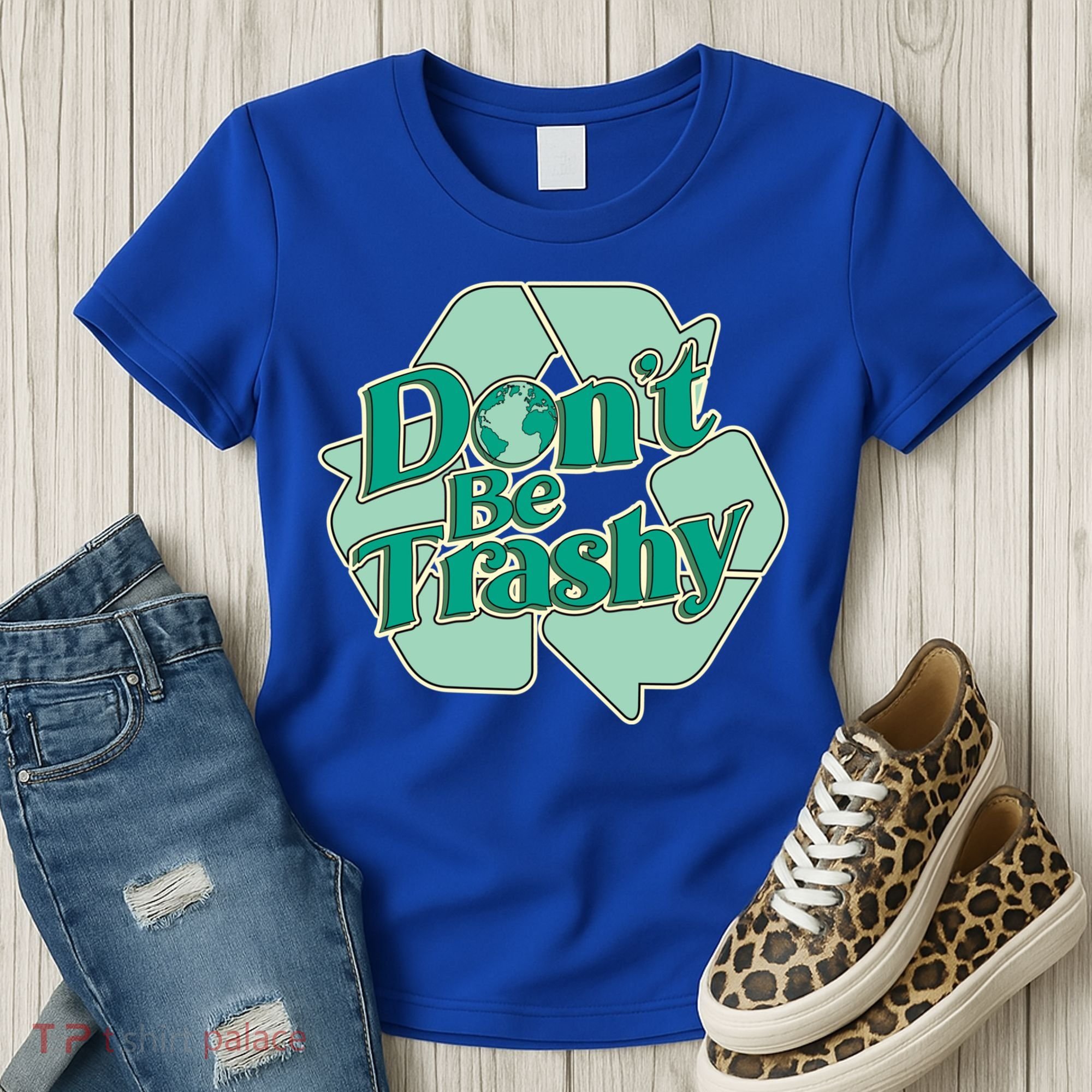 Don't Be Trashy Cool Gift Women's T-Shirt