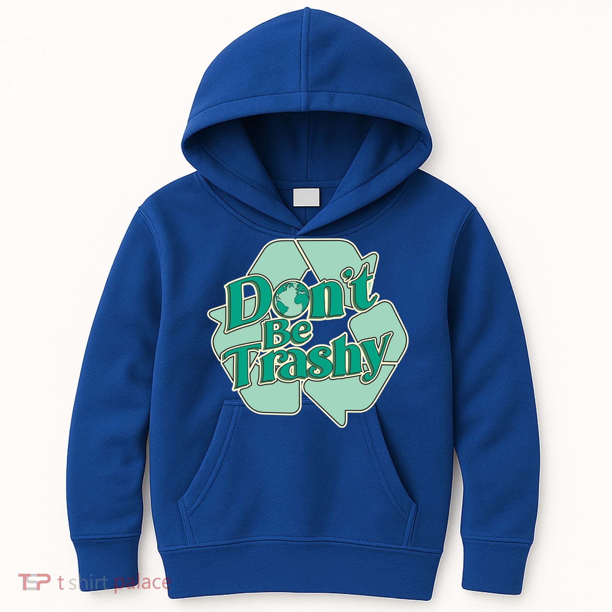 Don't Be Trashy Cool Gift Kids Hoodie