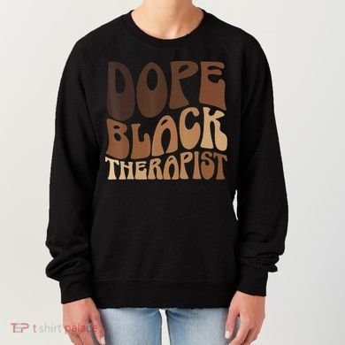 Dope Black Therapist Black Pride Afrocentric Melanin Women's Sweatshirt