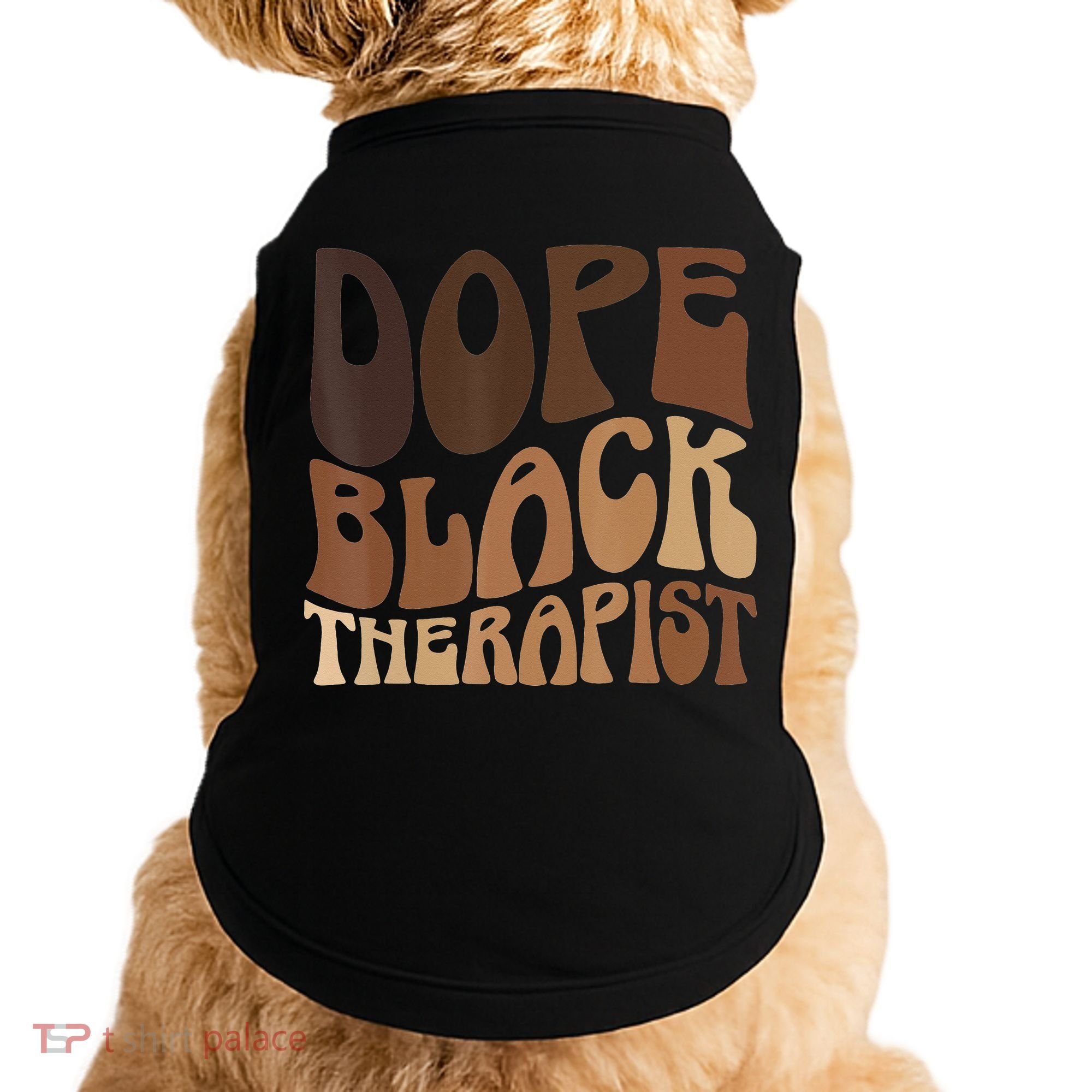 Dope Black Therapist Black Pride Afrocentric Melanin Doggie Tank