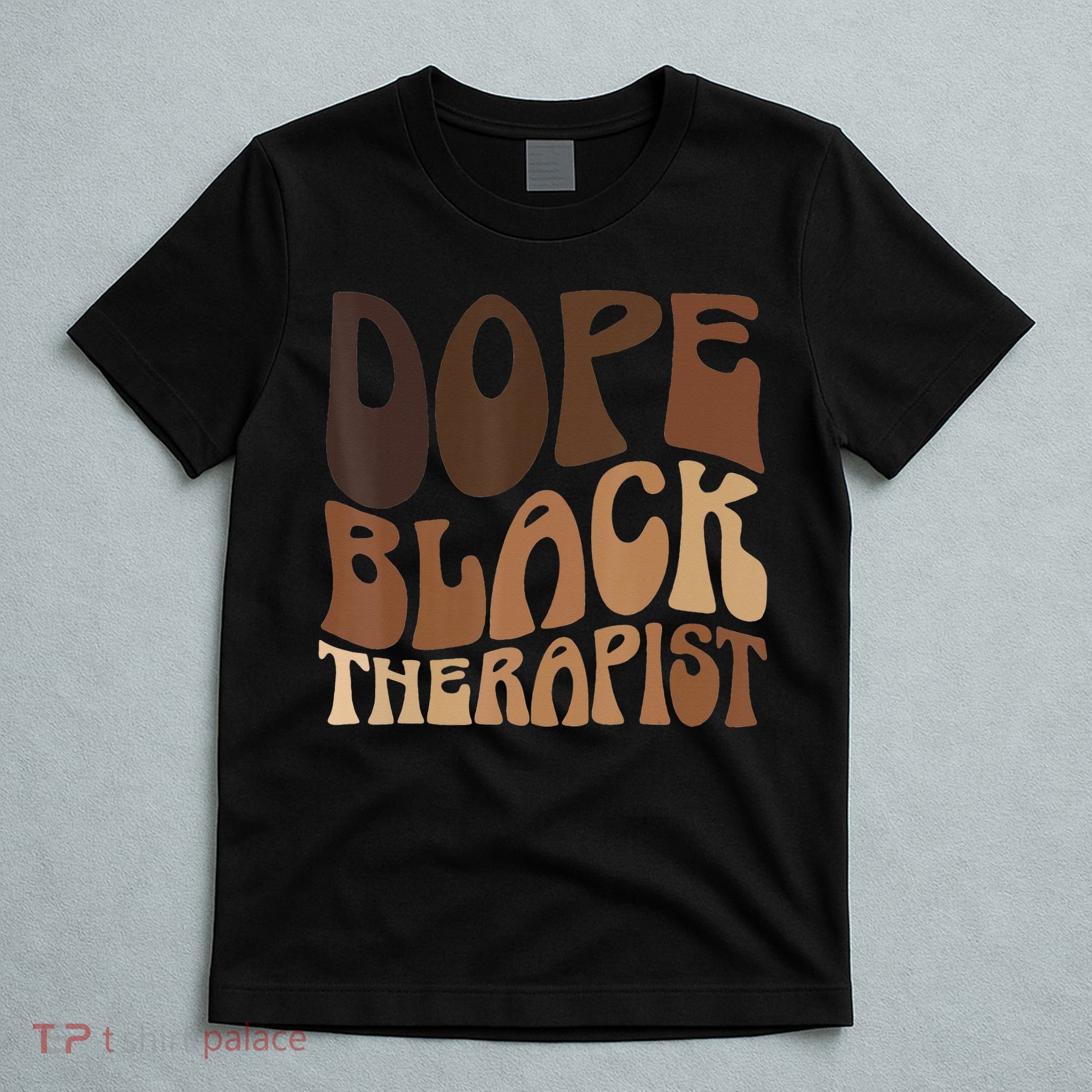 Dope Black Therapist Black Pride Afrocentric Melanin T-Shirt