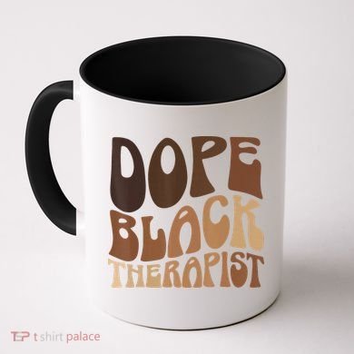 Dope Black Therapist Black Pride Afrocentric Melanin Coffee Mug