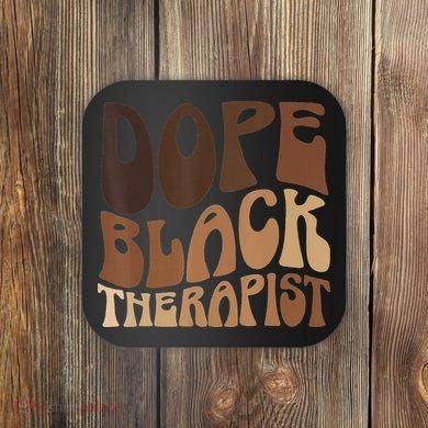 Dope Black Therapist Black Pride Afrocentric Melanin Coaster