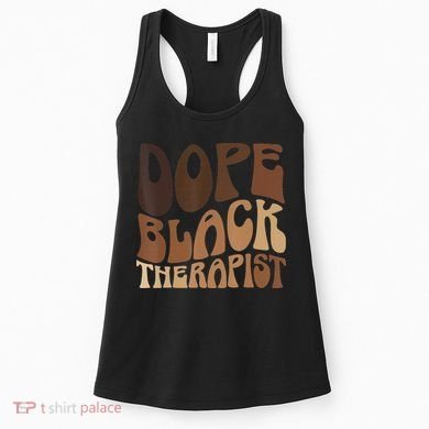 Dope Black Therapist Black Pride Afrocentric Melanin Women's Tank Top