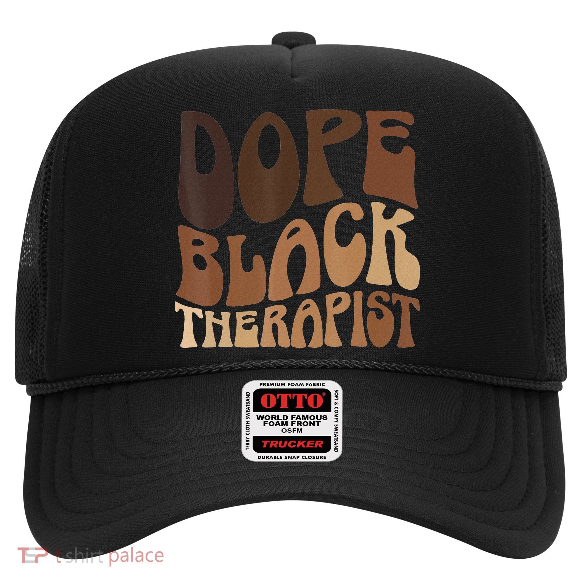Dope Black Therapist Black Pride Afrocentric Melanin Hat