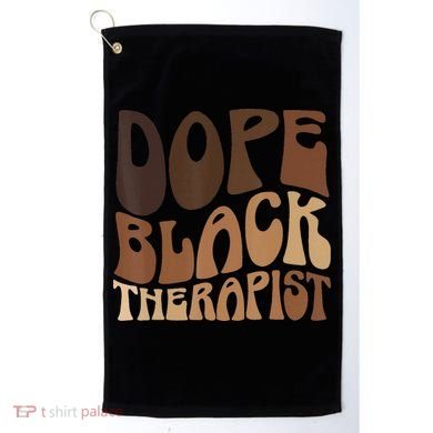 Dope Black Therapist Black Pride Afrocentric Melanin Golf Towel