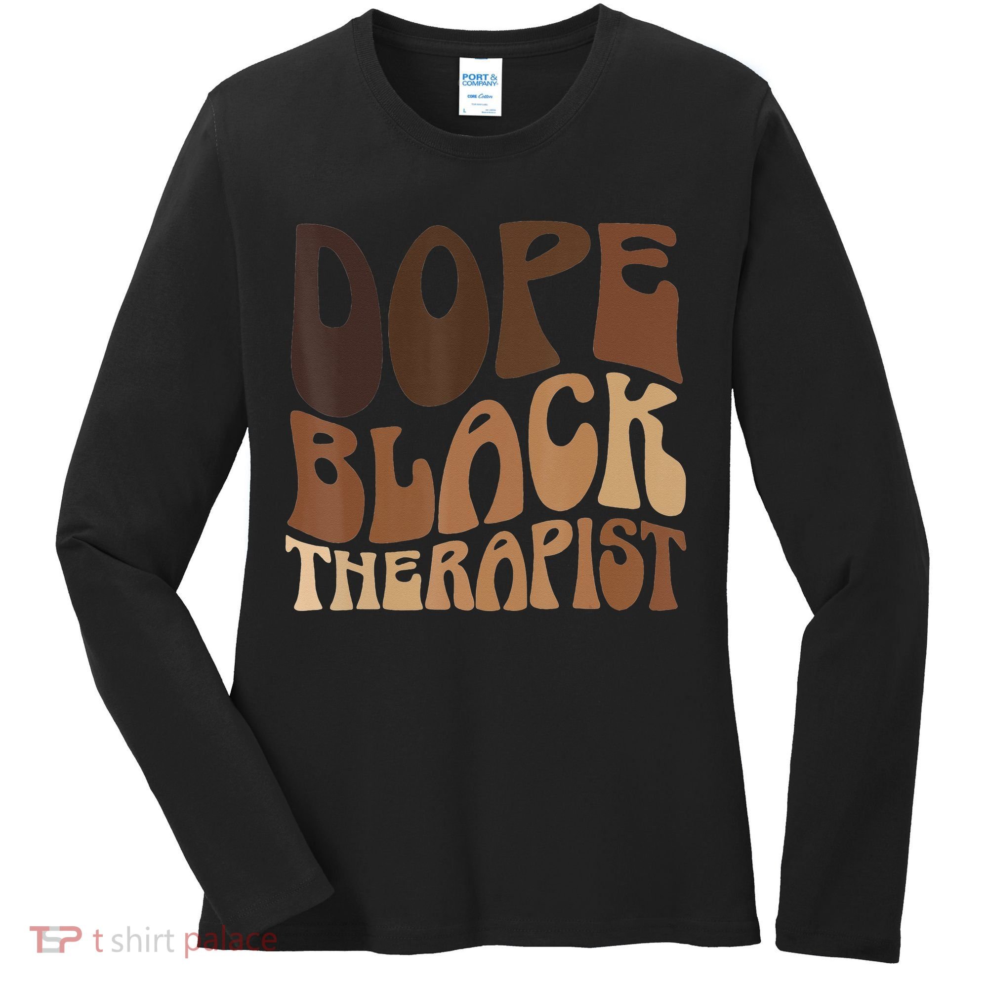 Dope Black Therapist Black Pride Afrocentric Melanin Women's Long Sleeve Shirt