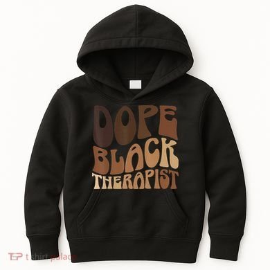 Dope Black Therapist Black Pride Afrocentric Melanin Kids Hoodie