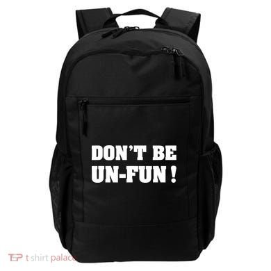 Don't Be UnFun! Motivational Positive Message Funny Saying Backpack