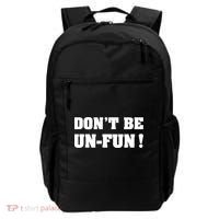Don't Be UnFun! Motivational Positive Message Funny Saying Backpack thumb 0