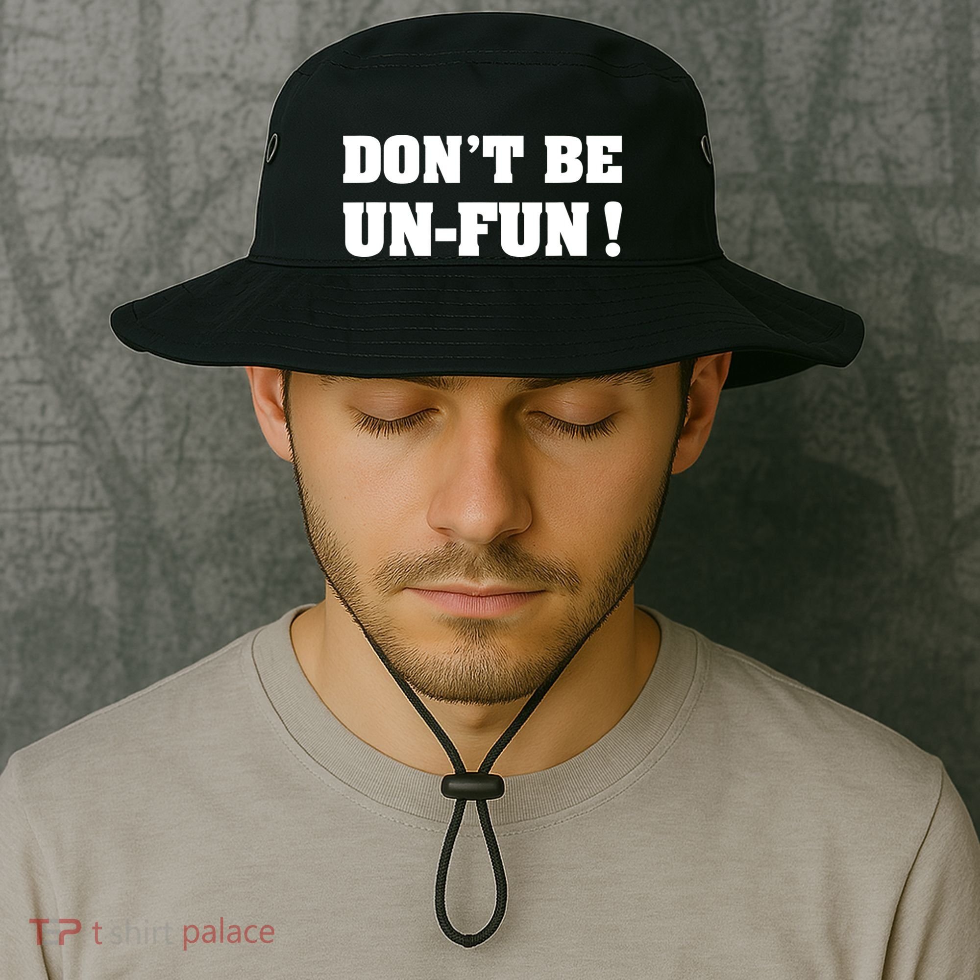 Don't Be UnFun! Motivational Positive Message Funny Saying Bucket Hat