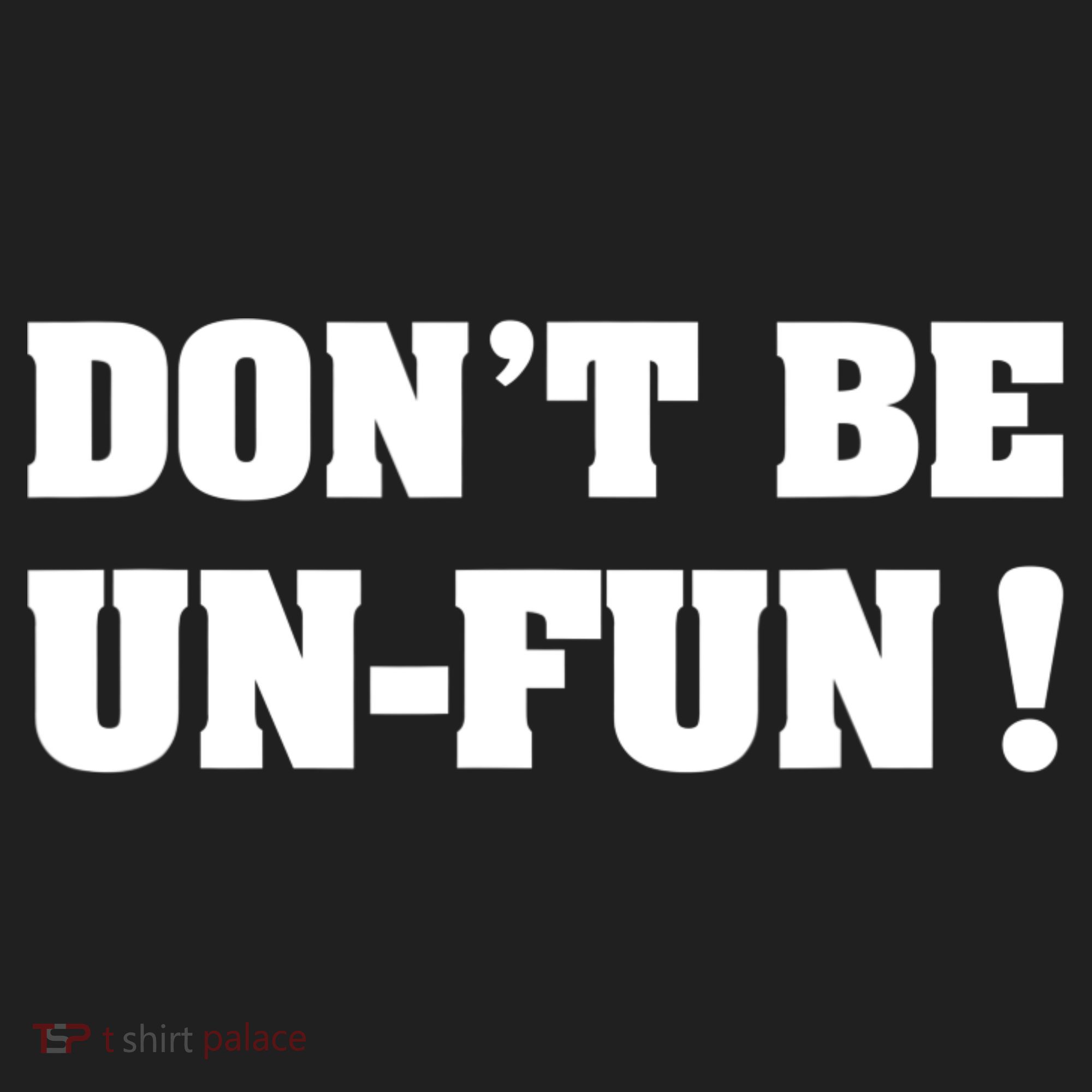 Don't Be UnFun! Motivational Positive Message Funny Saying Beanie