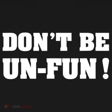 Don't Be UnFun! Motivational Positive Message Funny Saying Mousepad
