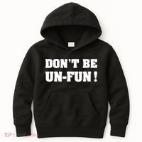 Don't Be UnFun! Motivational Positive Message Funny Saying Kids Hoodie thumb 0