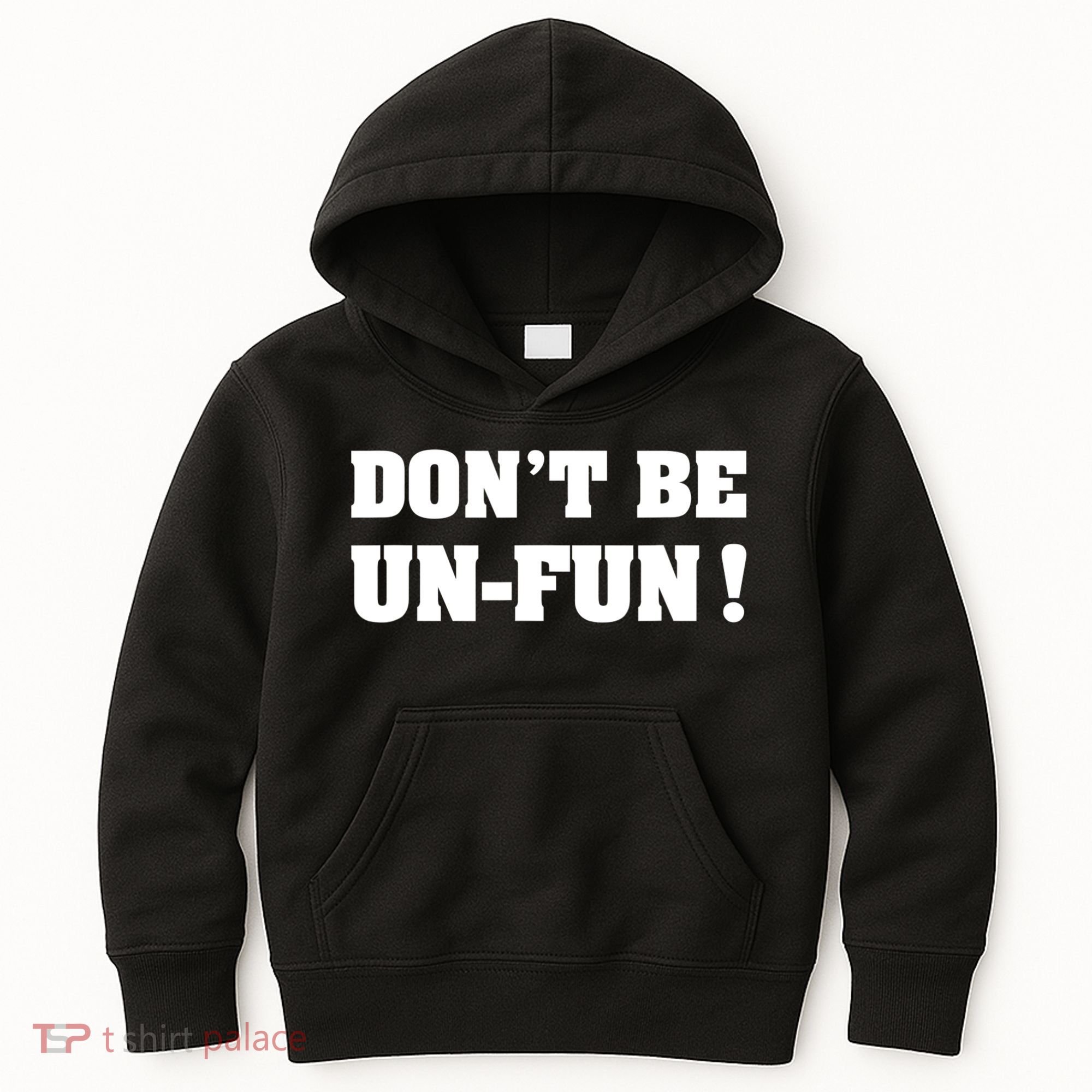 Don't Be UnFun! Motivational Positive Message Funny Saying Kids Hoodie