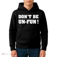 Don't Be UnFun! Motivational Positive Message Funny Saying Kids Hoodie thumb 4