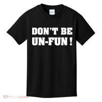 Don't Be UnFun! Motivational Positive Message Funny Saying Kids T-Shirt thumb 0