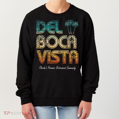 Del Boca Vista Retirement Community Funny Women's Sweatshirt