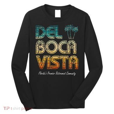 Del Boca Vista Retirement Community Funny Long Sleeve Shirt