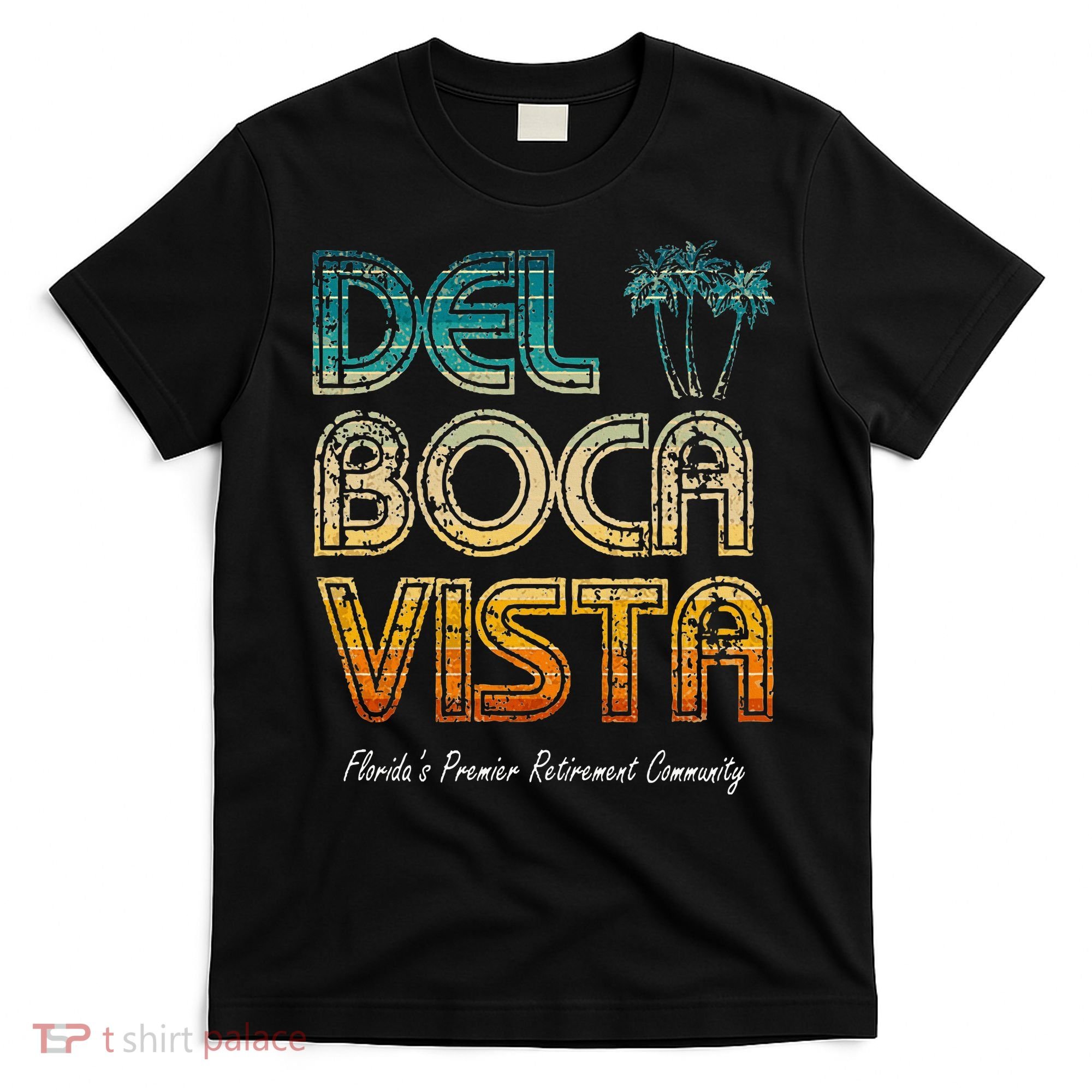Del Boca Vista Retirement Community Funny T-Shirt