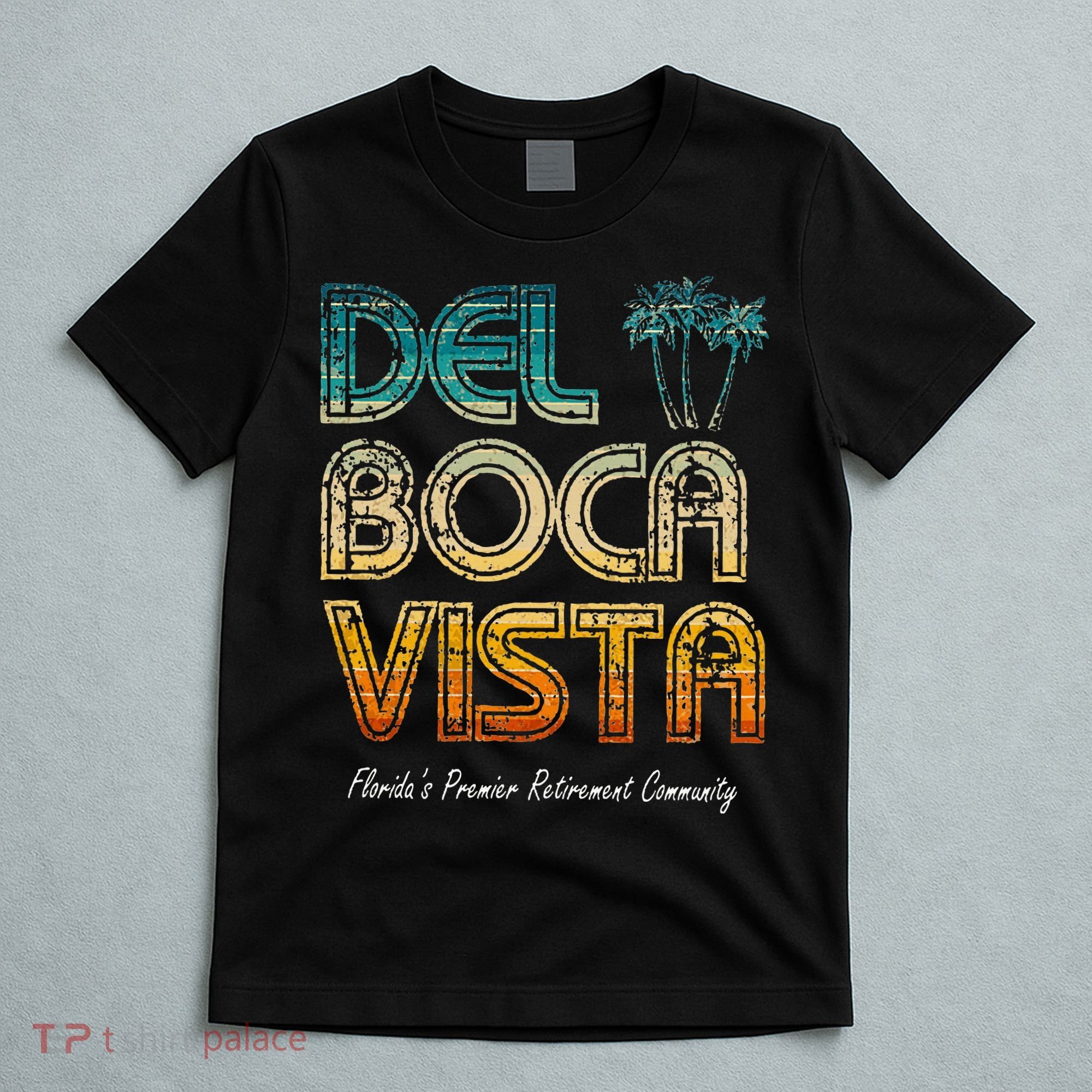 Del Boca Vista Retirement Community Funny T-Shirt