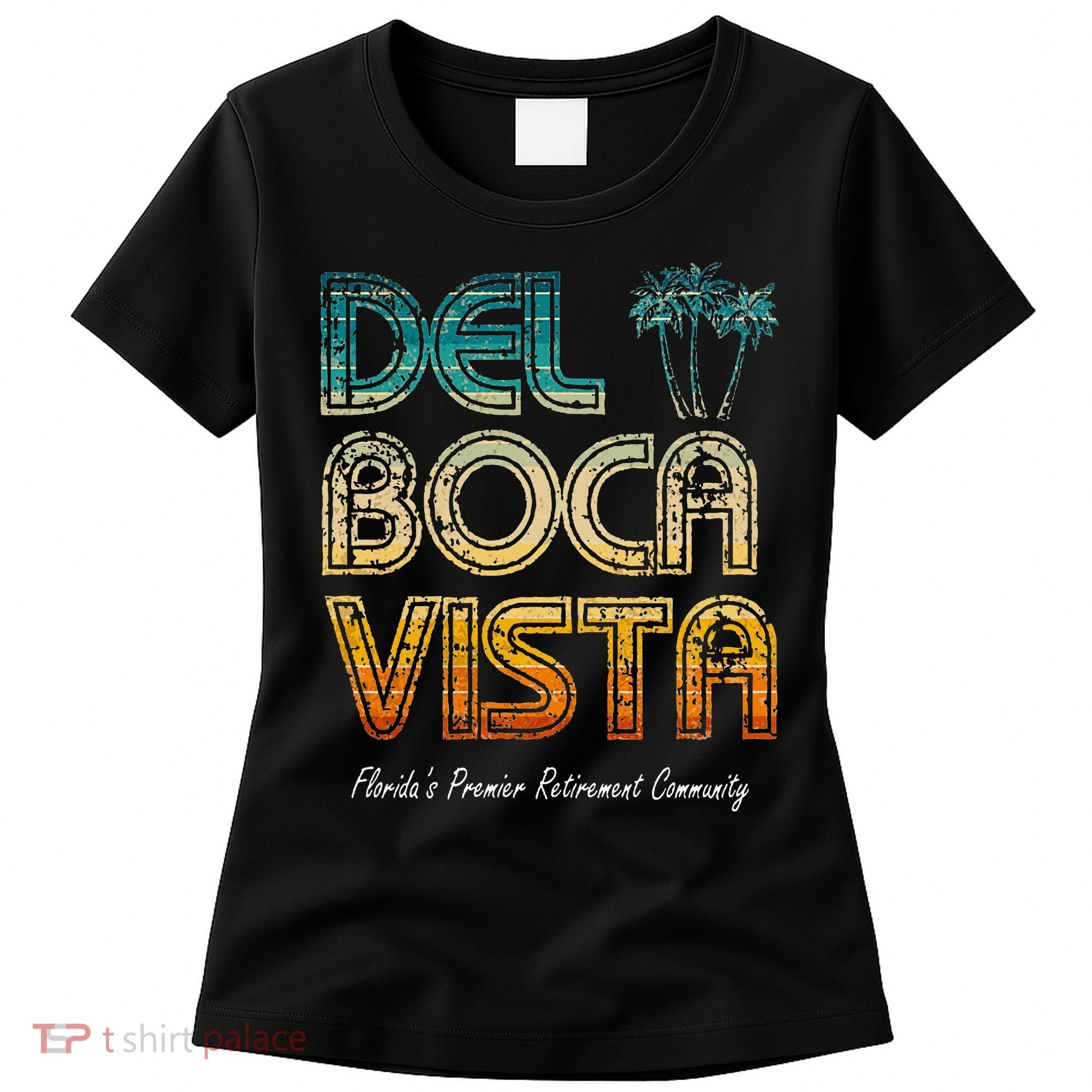 Del Boca Vista Retirement Community Funny Women's T-Shirt