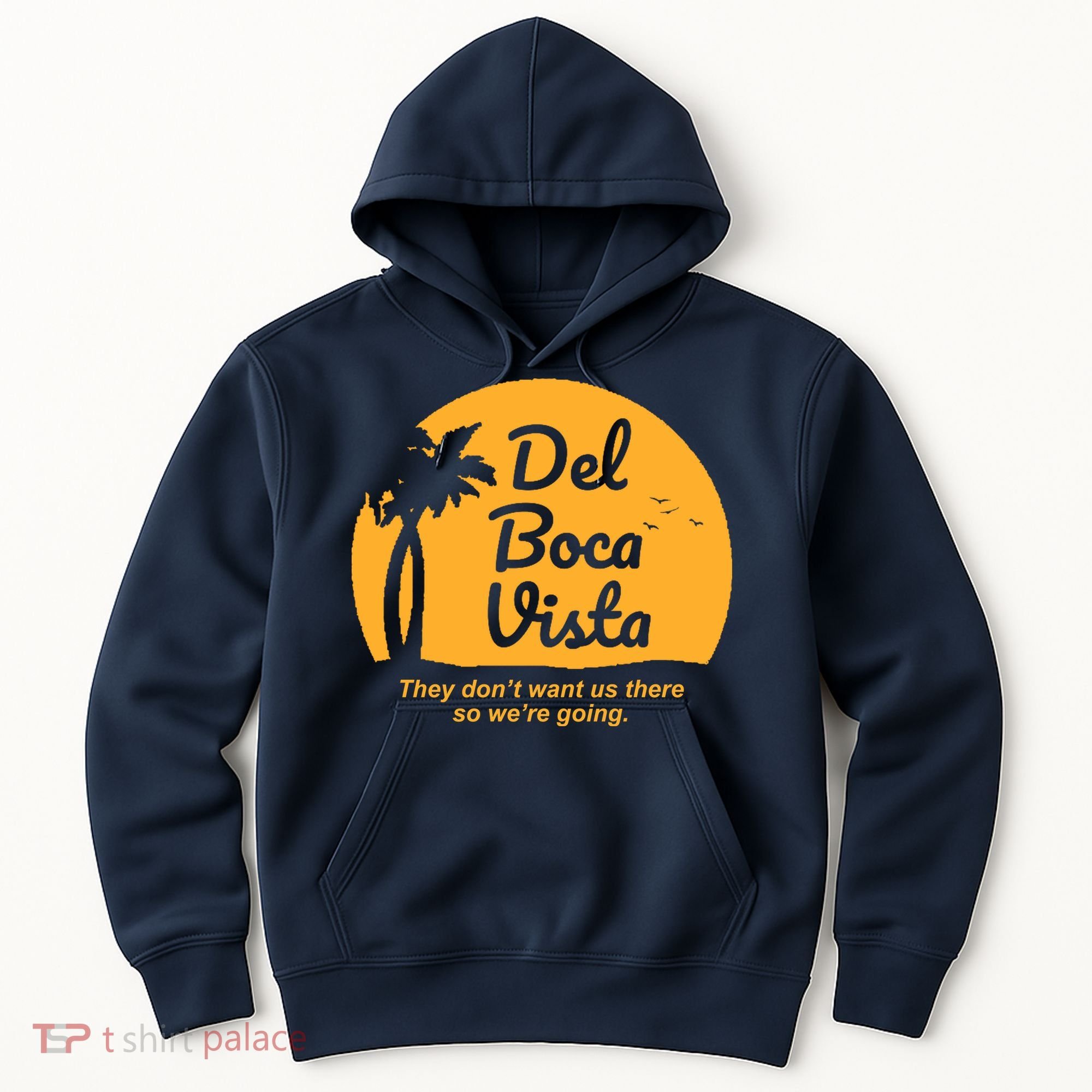 Del Boca Vista Florida We're Going Hoodie