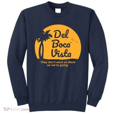 Del Boca Vista Florida We're Going Sweatshirt