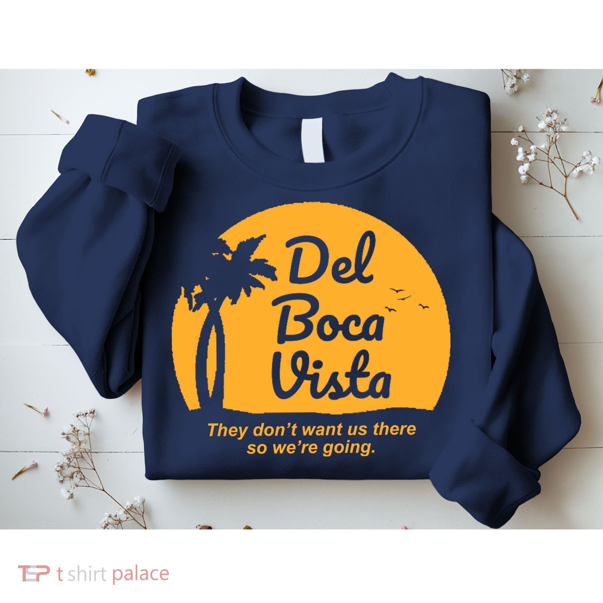 Del Boca Vista Florida We're Going Sweatshirt