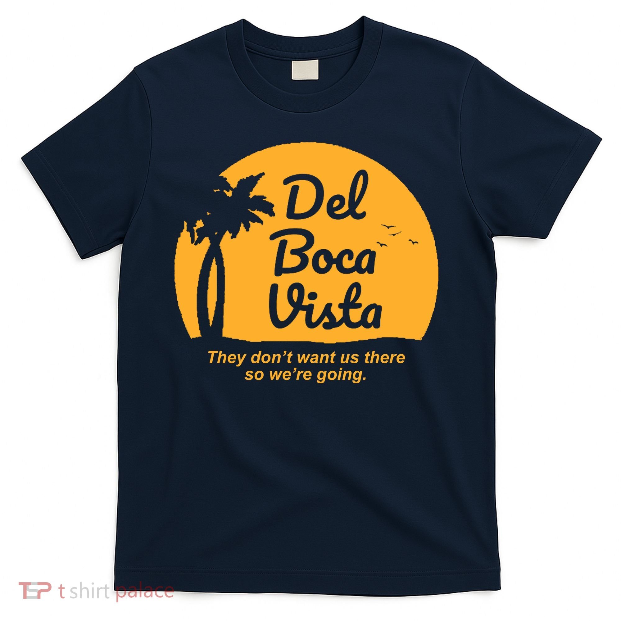 Del Boca Vista Florida We're Going T-Shirt