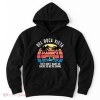 Del Boca Vista Florida They Dont Want Us There Hoodie thumb 0