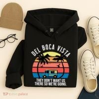 Del Boca Vista Florida They Dont Want Us There Hoodie thumb 4
