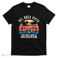 Del Boca Vista Florida They Dont Want Us There T-Shirt thumb 0
