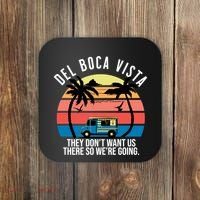 Del Boca Vista Florida They Dont Want Us There Coaster thumb 0