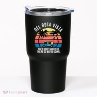 Del Boca Vista Florida They Dont Want Us There Tumbler thumb 0