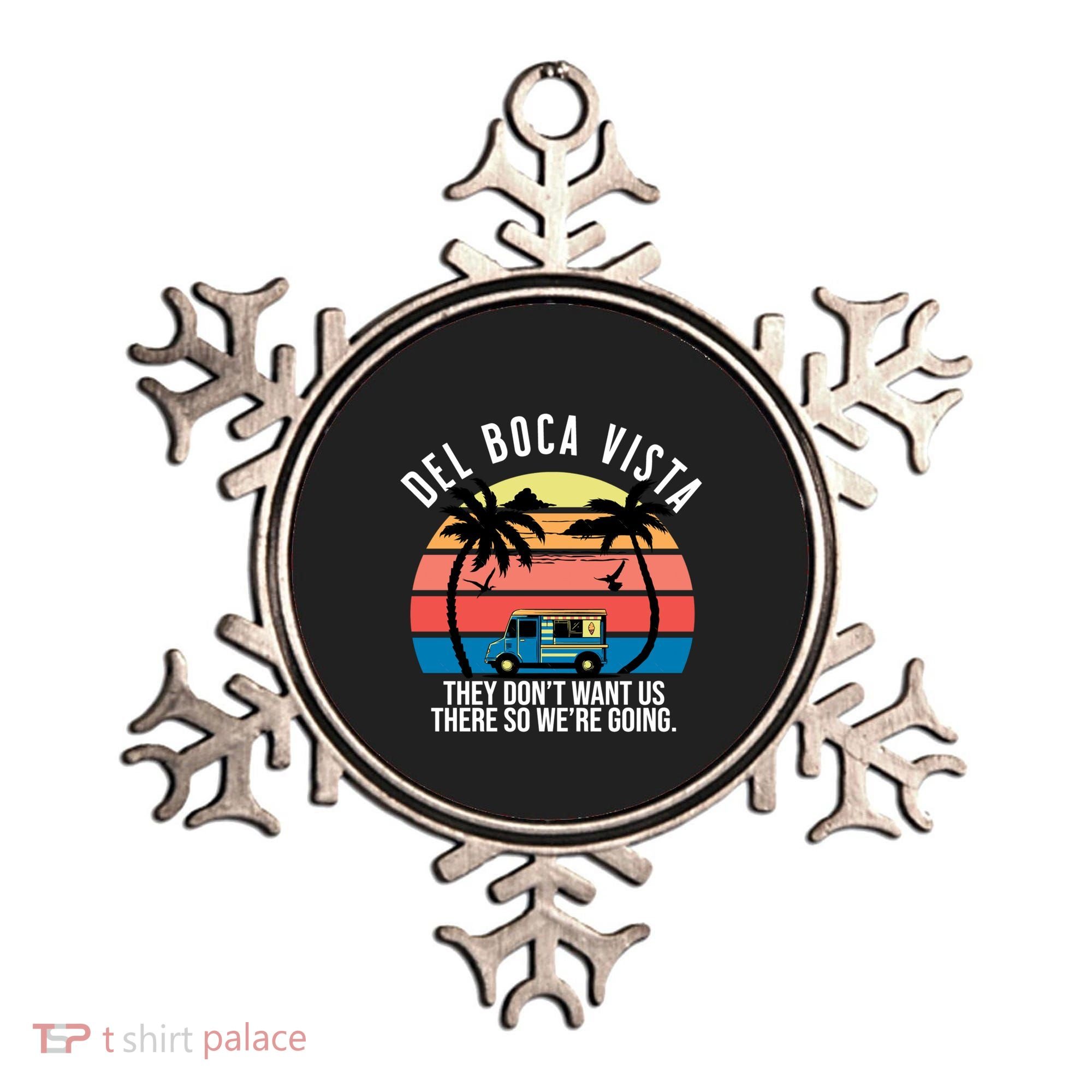 Del Boca Vista Florida They Dont Want Us There Ornament