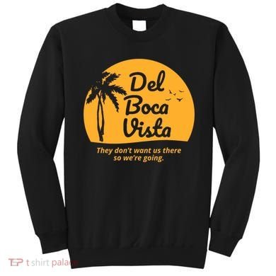 Del Boca Vista Retirement Community Funny Sweatshirt