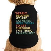 Dearly Beloved We Are Gathered Here Today To Get Through Doggie Tank thumb 0