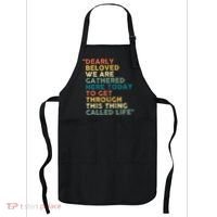 Dearly Beloved We Are Gathered Here Today To Get Through Apron thumb 0
