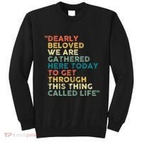 Dearly Beloved We Are Gathered Here Today To Get Through Sweatshirt thumb 0
