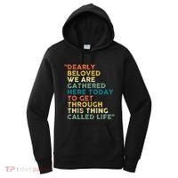 Dearly Beloved We Are Gathered Here Today To Get Through Women's Hoodie thumb 0