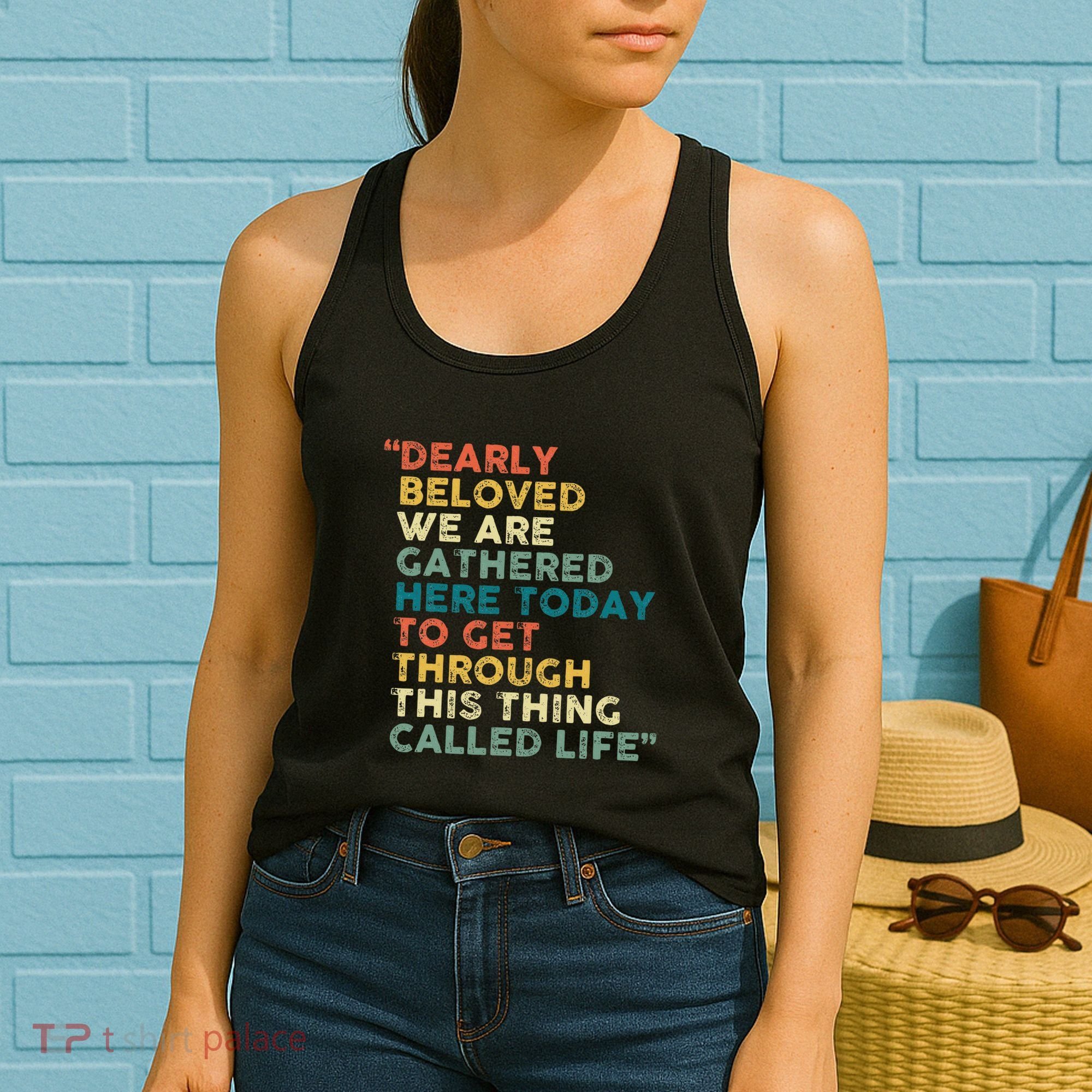 Dearly Beloved We Are Gathered Here Today To Get Through Women's Tank Top