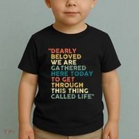 Dearly Beloved We Are Gathered Here Today To Get Through Toddler T-Shirt thumb 2