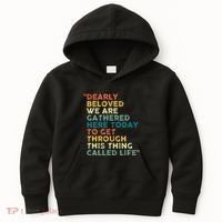 Dearly Beloved We Are Gathered Here Today To Get Through Kids Hoodie thumb 0