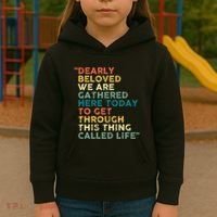 Dearly Beloved We Are Gathered Here Today To Get Through Kids Hoodie thumb 3